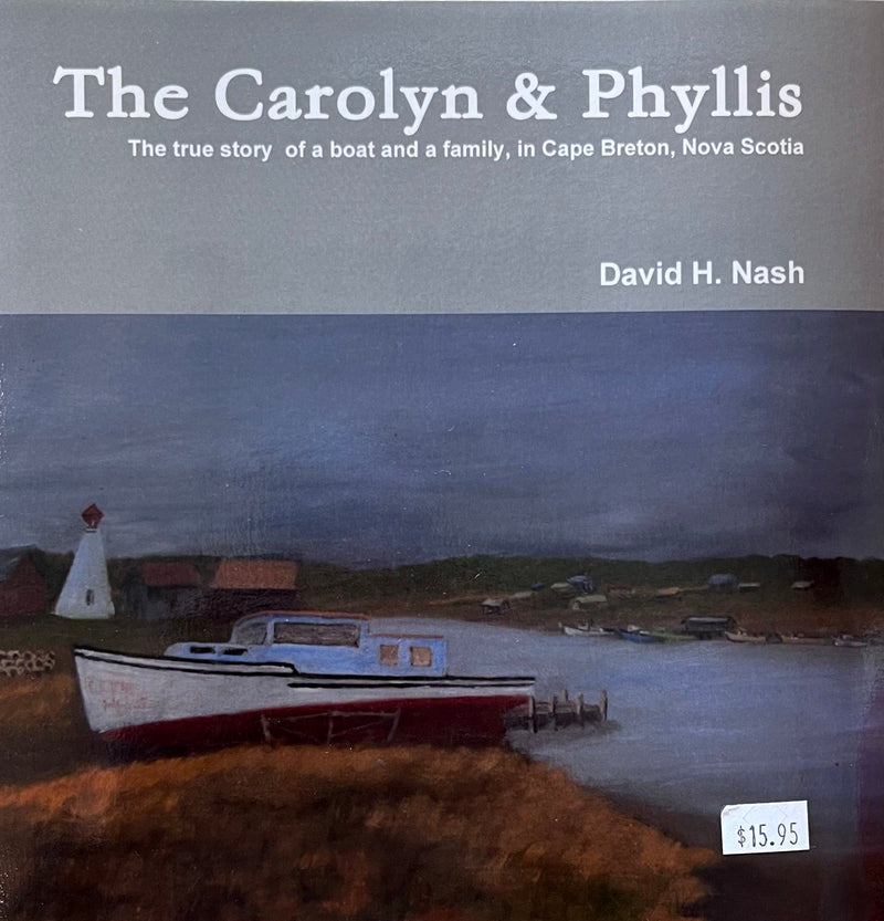 The Carolyn & Phyllis: The true story of a boat and a family, in Cape Breton, Nova Scotia