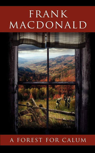 A Forest for Calum Book Cover. Picture looking out through a window at farmers working in a field. 