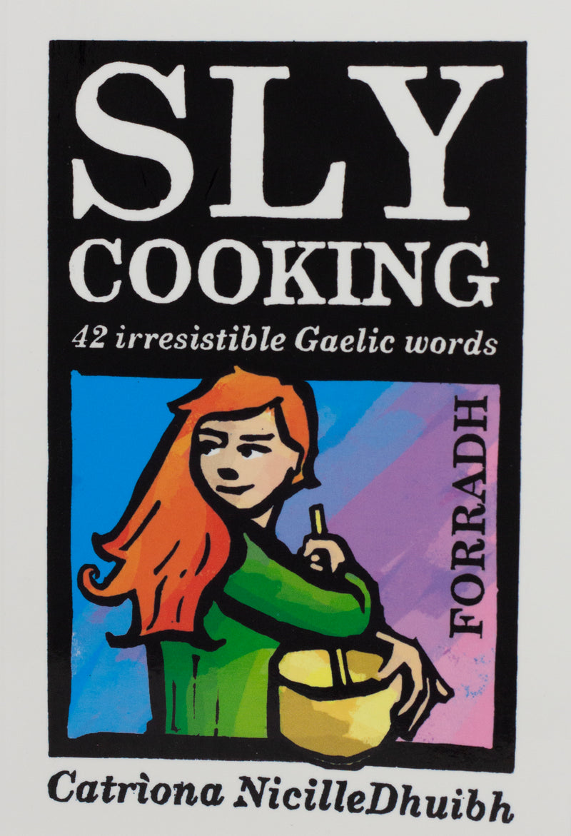 Book Cover- Sly Cooking: 42 irresistible Gaelic words