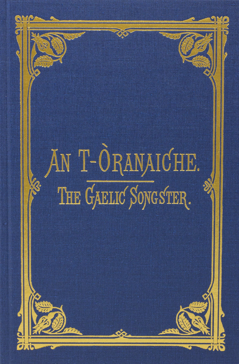 Book Cover- An T-Òranaiche | The Gaelic Songster. Cover is navy with decorative gold border. 