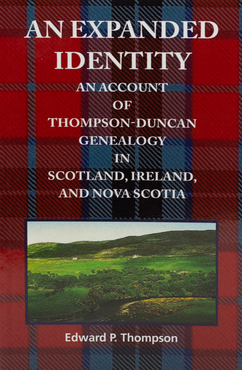 A book describing an account of Thompson-Duncan genealogy in Scotland, Ireland, and Nova Scotia. Book cover is red and blue plaid with photo of famland. 