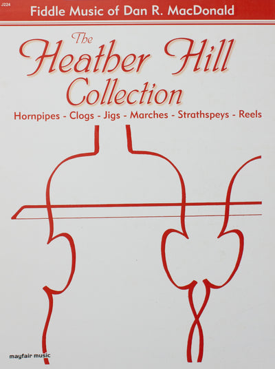 Book Cover- The Heather Hill Collection - Fiddle Music of Dan R. MacDonald