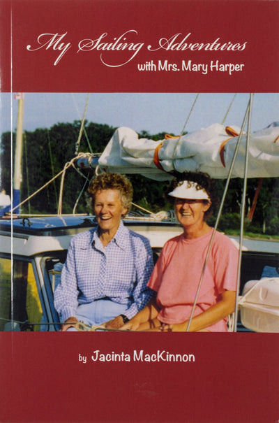 Book Cover- My Sailing Adventures with Mrs. Mary Harper by Jacinta MacKinnon
