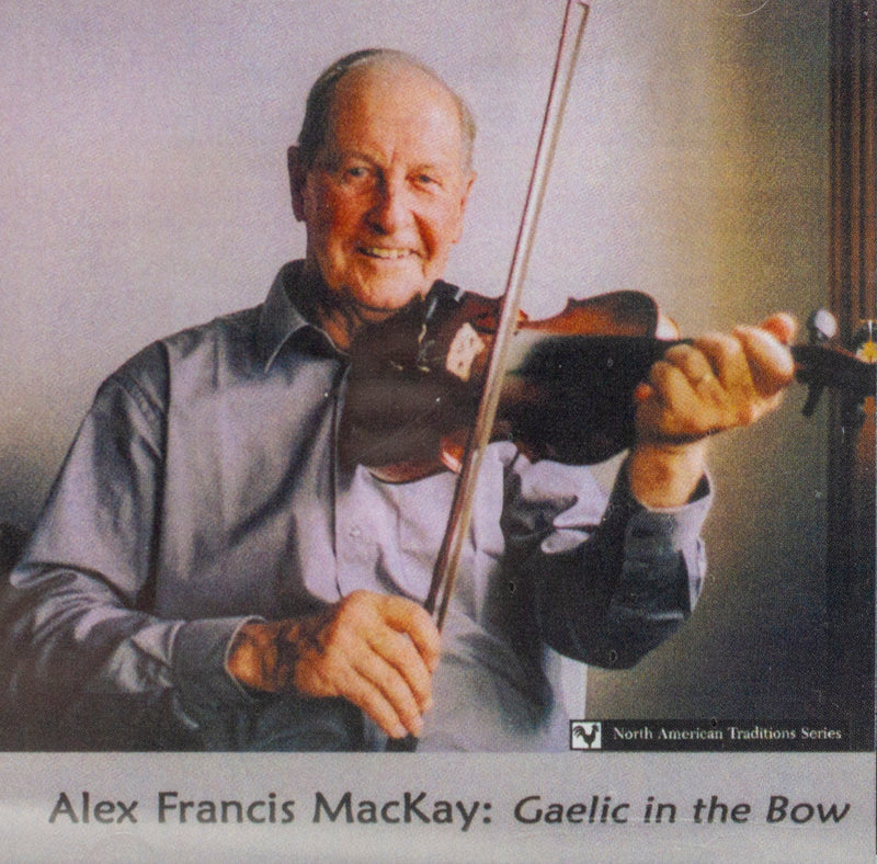 CD Cover- Alex Francis MacKay: Gaelic in the Bow . Photo of Alex Francis MacKay playing the fiddle. 