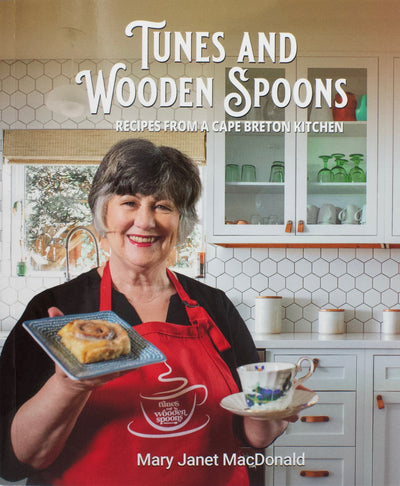 Tunes and Wooden Spoons: Recipes from a Cape Breton Kitchen