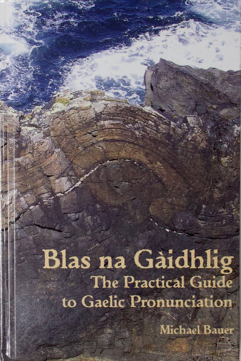 Book Cover- Blas na Gàidhlig: The Practical Guide to Gaelic Pronunciation
