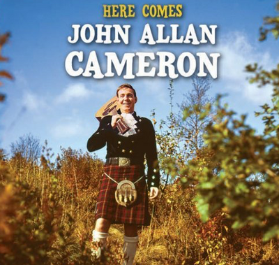 CD Cover- Here Comes John Allan Cameron