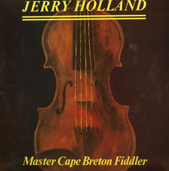 CD Cover- Jerry Holland: Master Cape Breton Fiddler